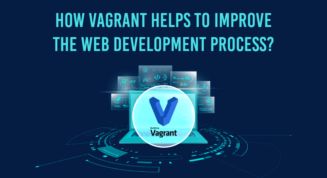 How Vagrant Helps to Improve the Web Development Process