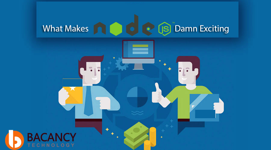 What Makes Node.Js Damn Exciting