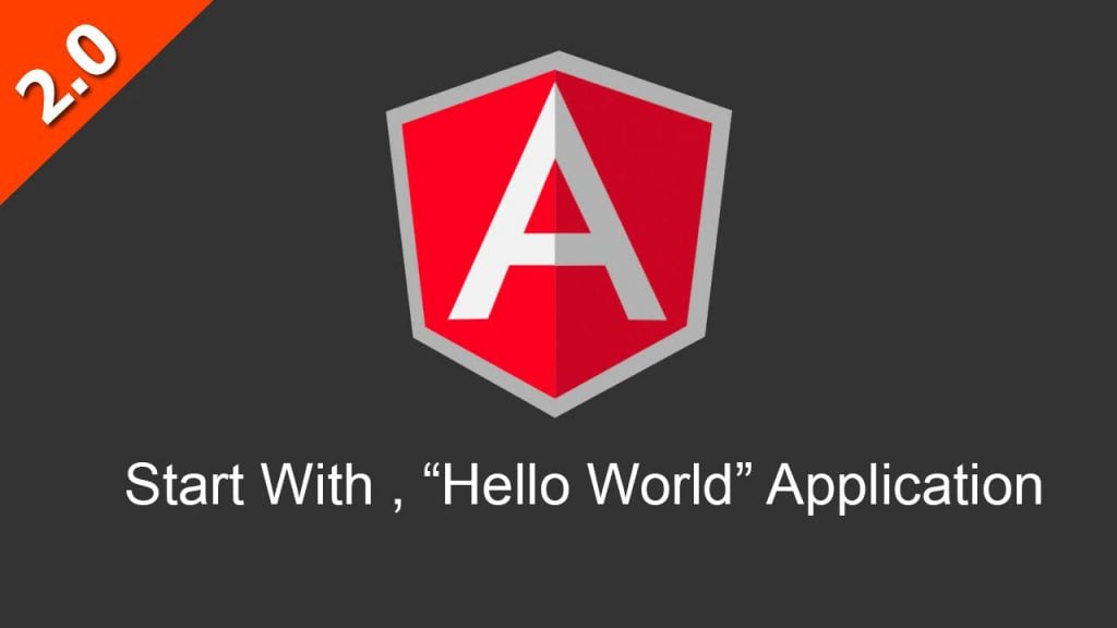 Start With , “Hello World” Application