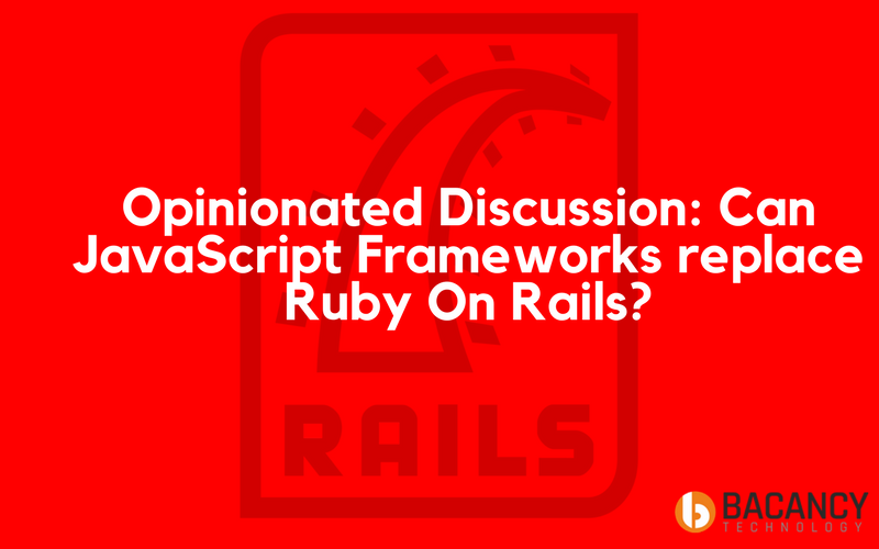 Javascript Frameworks replace Ruby On Rails