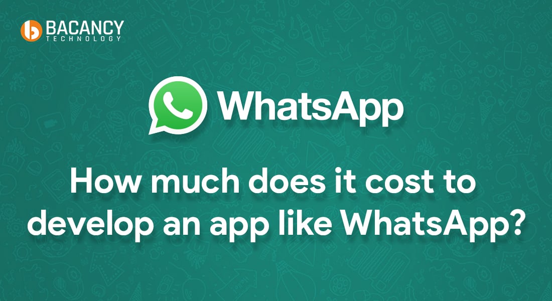 How much does it cost to develop an app like WhatsApp?
