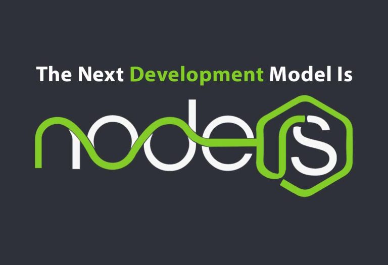 HOW IS NODE JS GOING TO BE THE NEXT DEVELOPMENT MODEL?