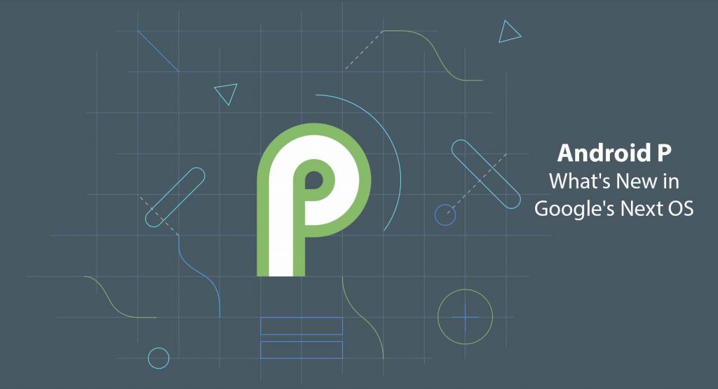 Android P: What's New in Google's Next OS
