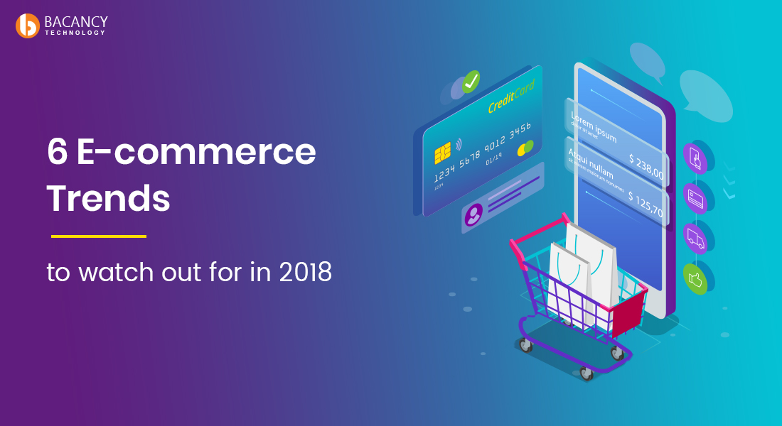 6 E-commerce Trends to Watch Out for in 2018