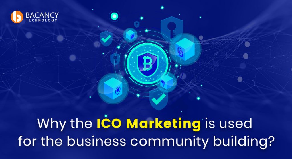 ICO MARKETING IS USED FOR THE BUSINESS COMMUNITY BUILDING