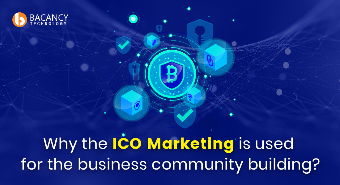 ICO MARKETING IS USED FOR THE BUSINESS COMMUNITY BUILDING