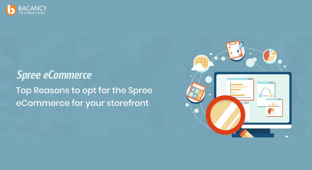 Top Reasons to Opt for the Spree eCommerce for Your Storefront