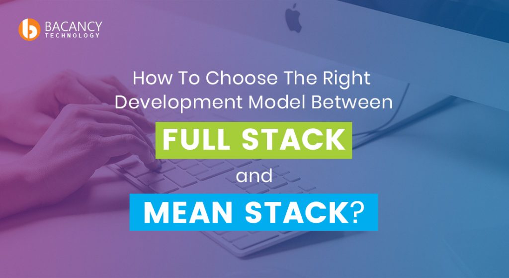 Development Model Between Full Stack and Mean Stack