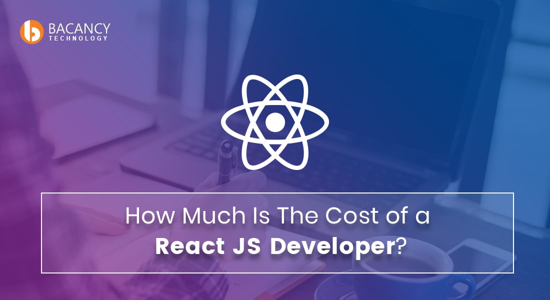 How Much Is The Cost of a React JS Developer