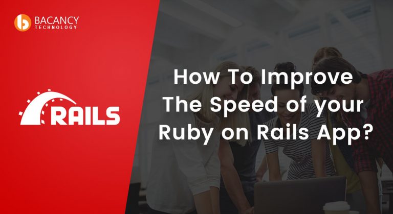 How To Improve The Speed of your Ruby on Rails App?