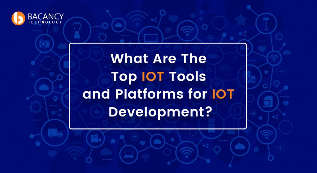 Top IOT Tools and Platforms