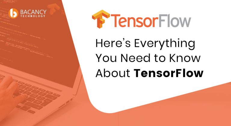 Here’s Everything You Need to Know About TensorFlow