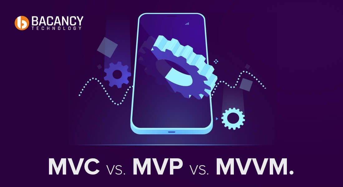 A Comparison of Architecture Presentation Patterns: MVC Vs MVP VS MVVM