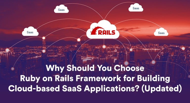Choosing Ruby on Rails for SaaS: A Game-Changer for Businesses