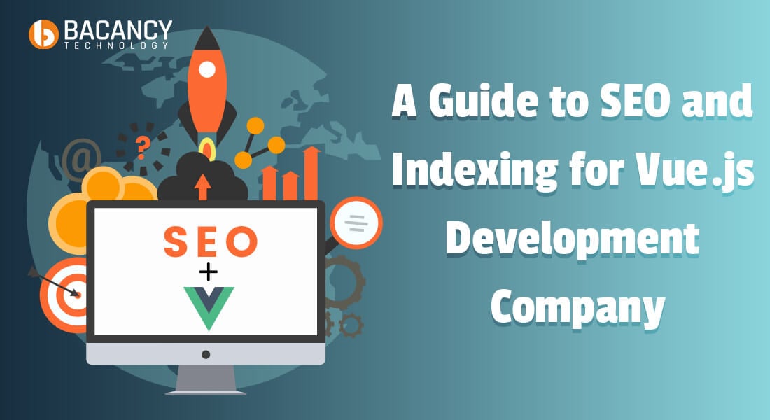 A Guide to SEO and Indexing for Vue.js Development Company