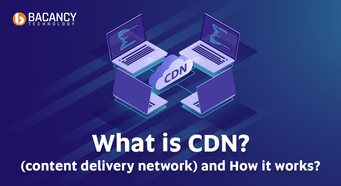 What is CDN(Content Delivery Network) and How it works?