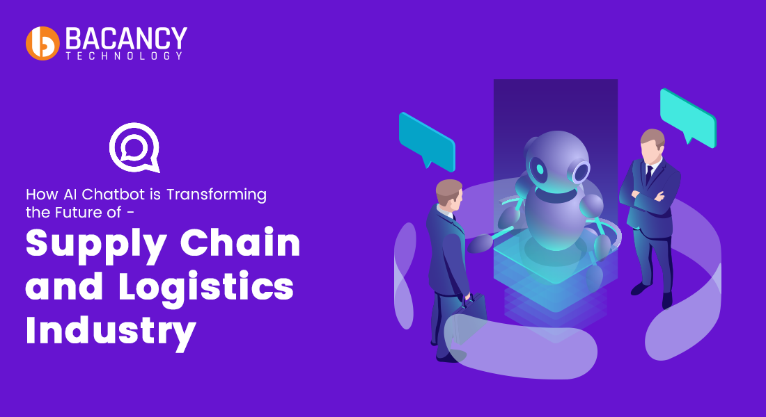 How AI Chatbot is Transforming the Future of Supply Chain and Logistics Industry