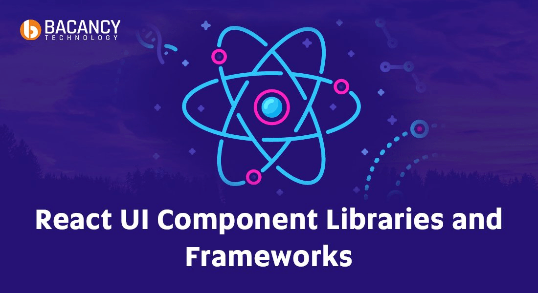 Top React UI Component Libraries and Frameworks