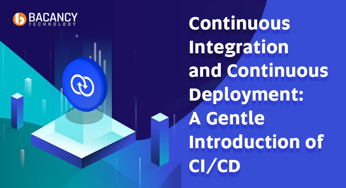 Continuous Integration & Continuous Deployment: A Gentle Introduction