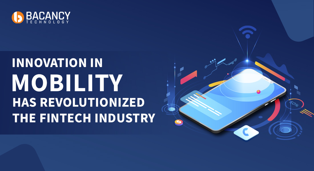 Innovation in Mobility has Revolutionized the FinTech Industry