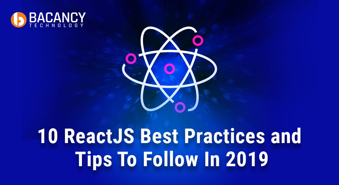 Top 13 ReactJS Best Practices and Tips to Follow