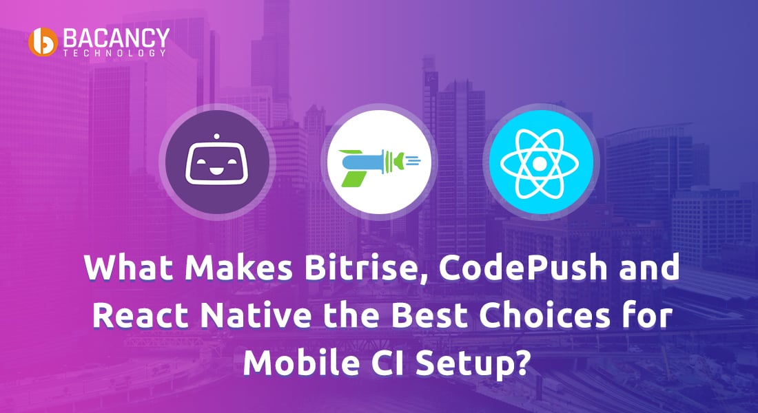What Makes Bitrise, CodePush and React Native the Best Choices for Mobile CI Setup?