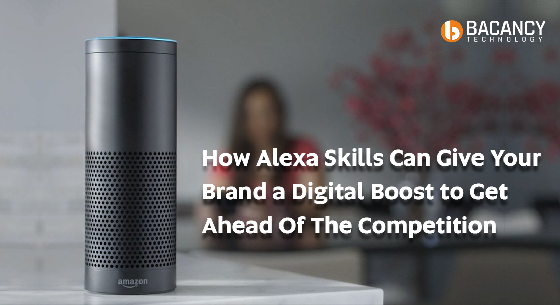 How Alexa Skills Can Give Your Brand a Digital Boost?