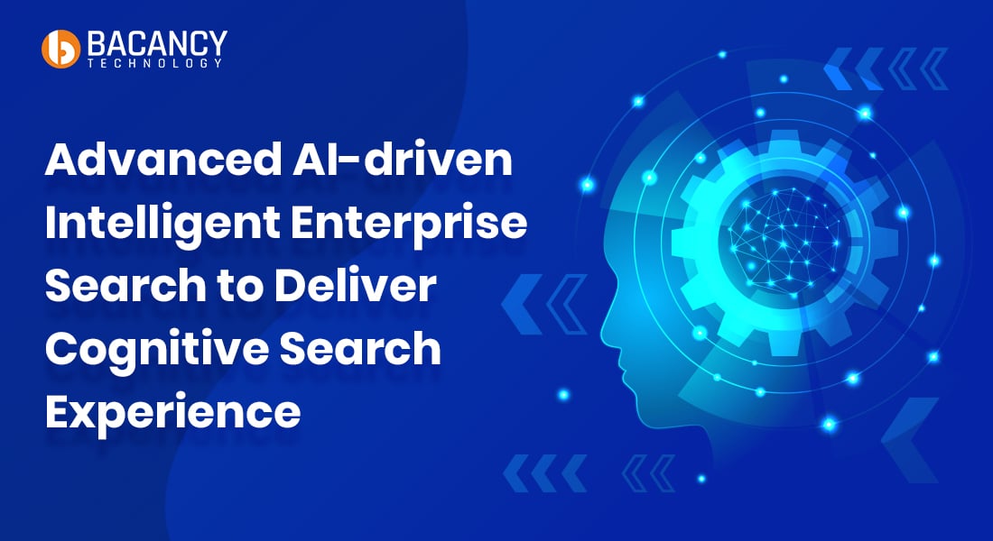 Advanced AI-driven Intelligent Enterprise Search to Deliver Cognitive Search Experience
