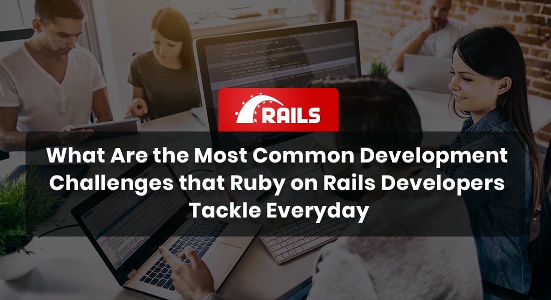 Challenges that Ruby on Rails Developers Tackle Everyday