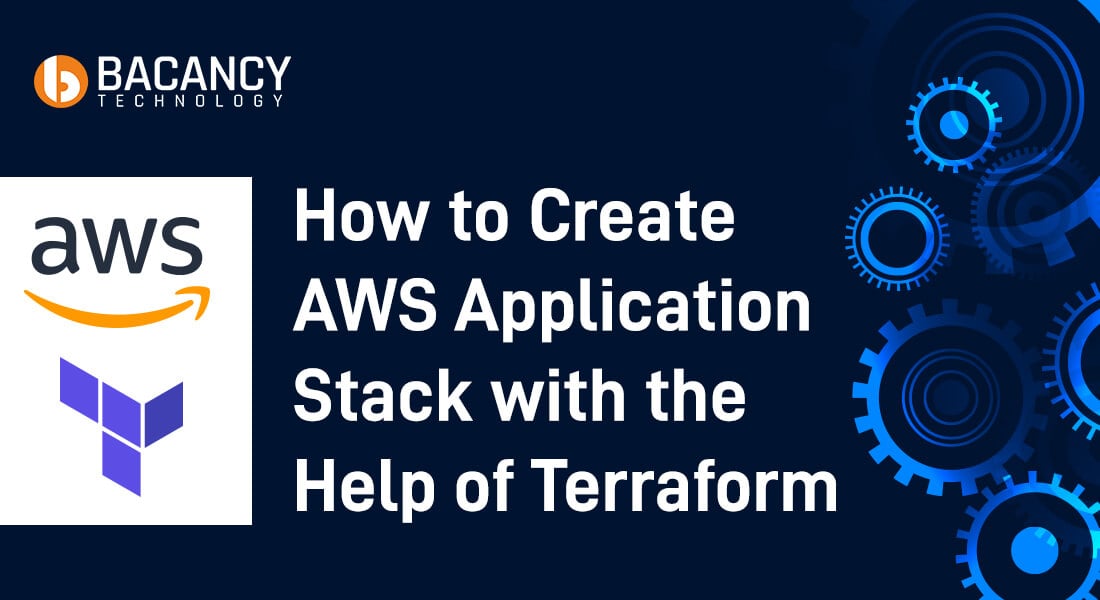 How to Create AWS Application Stack with the Help of Terraform