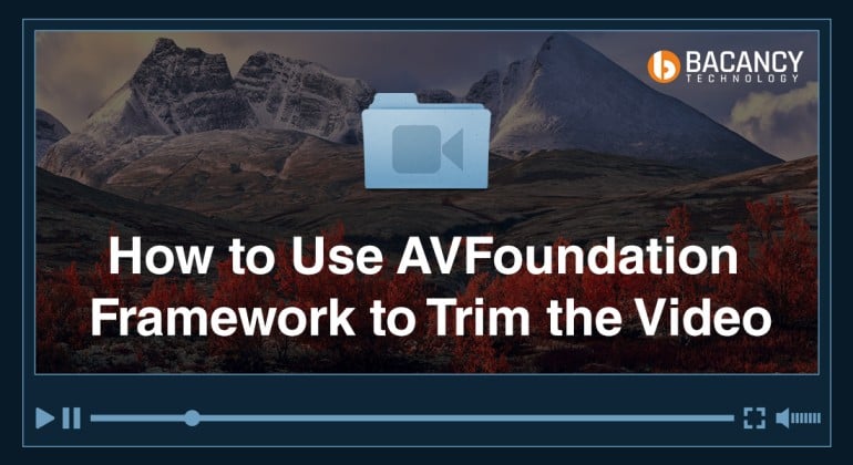 AVFoundation Framework: A Hands-on Guideline to Trim the Video