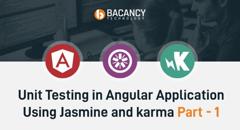 Unit Testing in Angular Application Using Jasmine and Karma Part-1