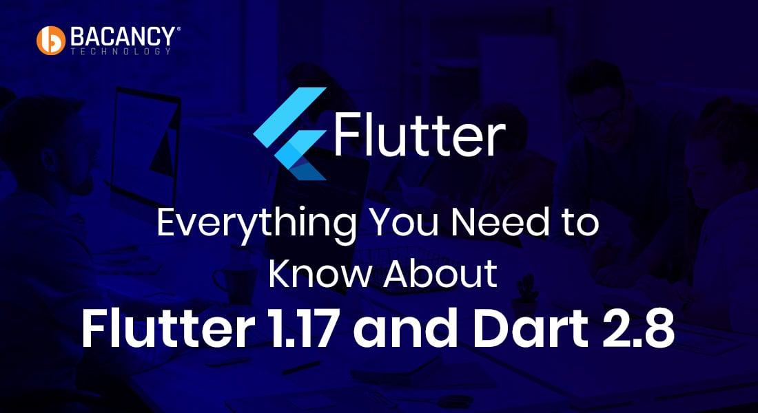Everything You Need to Know About Flutter 1.17 and Dart 2.8 (First Stable Update of Flutter and Dart)