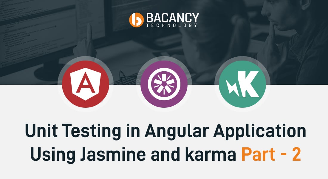 Unit Testing in Angular(7/8/9) Using Jasmine and Karma Part-2