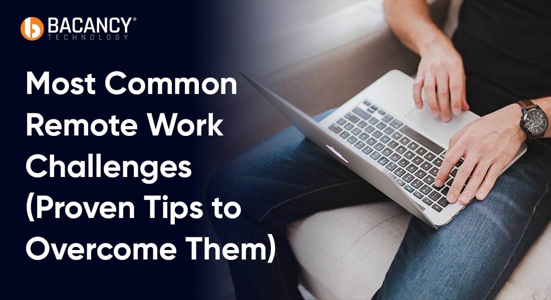 Most Common Remote Work Challenges (Proven Tips to Overcome Them)