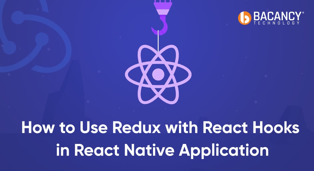 How to Use Redux with React Hooks in React Native Application
