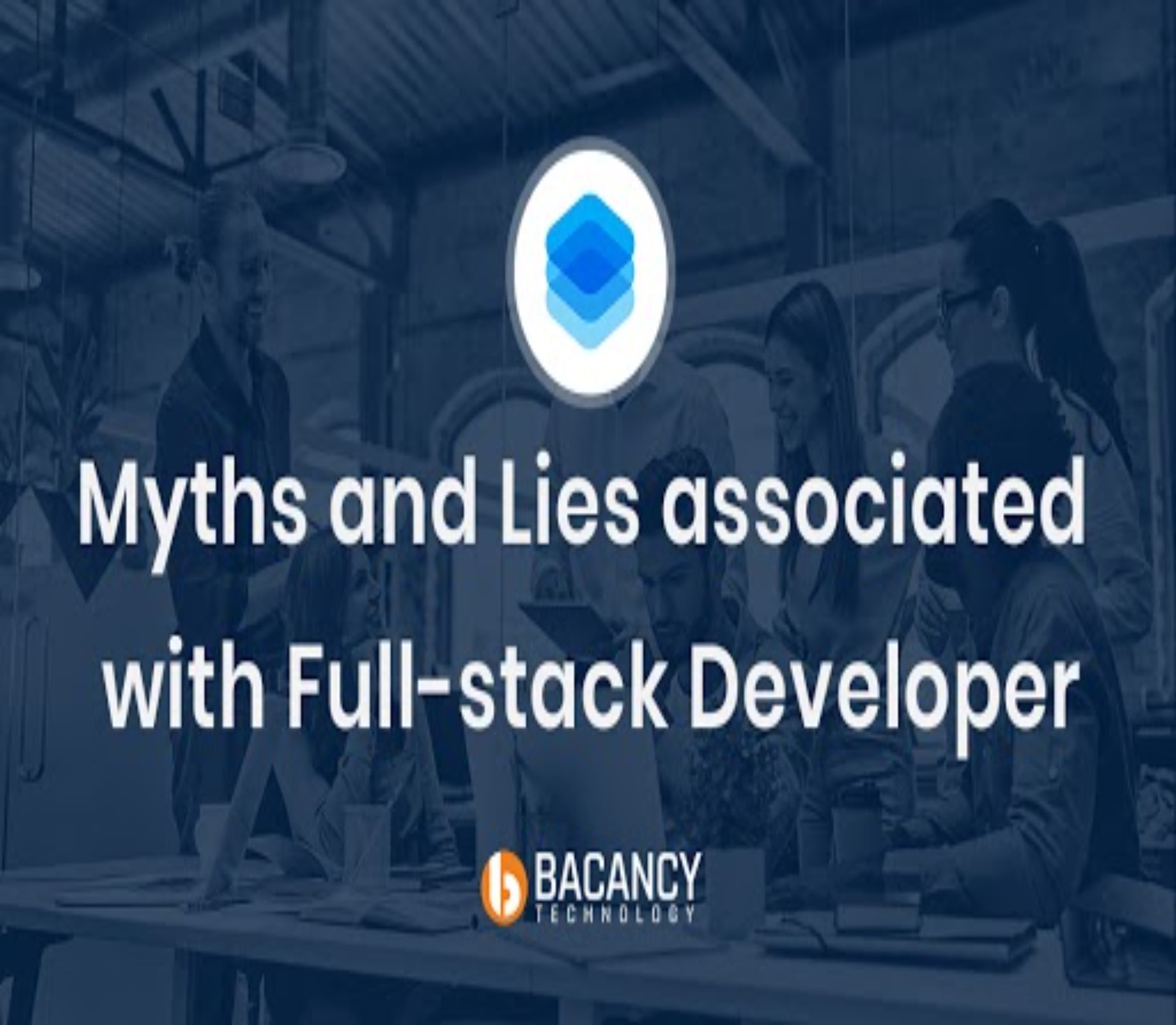 Is Full-stack Developers a Myth? Let’s Find Out