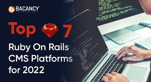 Top 7 Ruby On Rails CMS Platforms for 2024