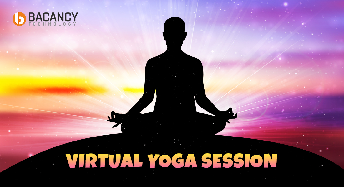 Bacancy Technology Organized Virtual Yoga Session: To Encourage Bacancyers Adopt a Healthy Work-Life Balance