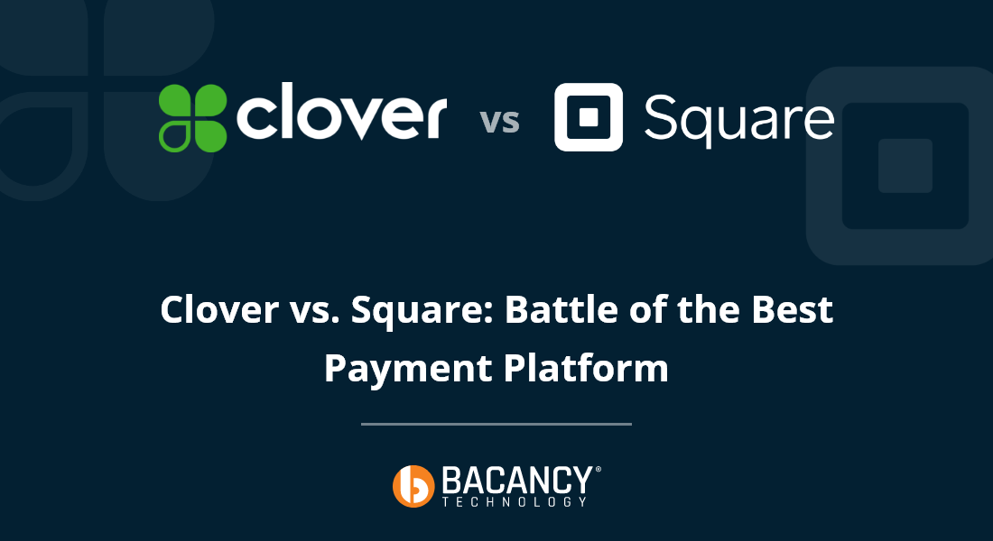 Clover vs. Square: Battle of the Best Payment Platform