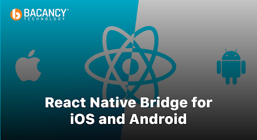 React Native Bridge for iOS and Android