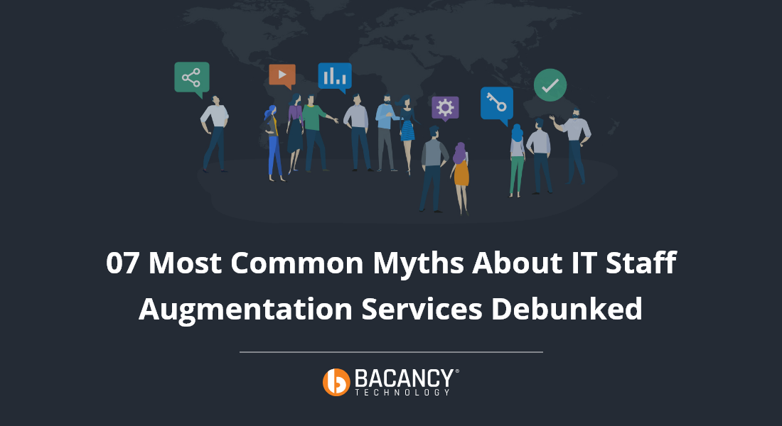 7 Common Myths About IT Staff Augmentation Services Debunked