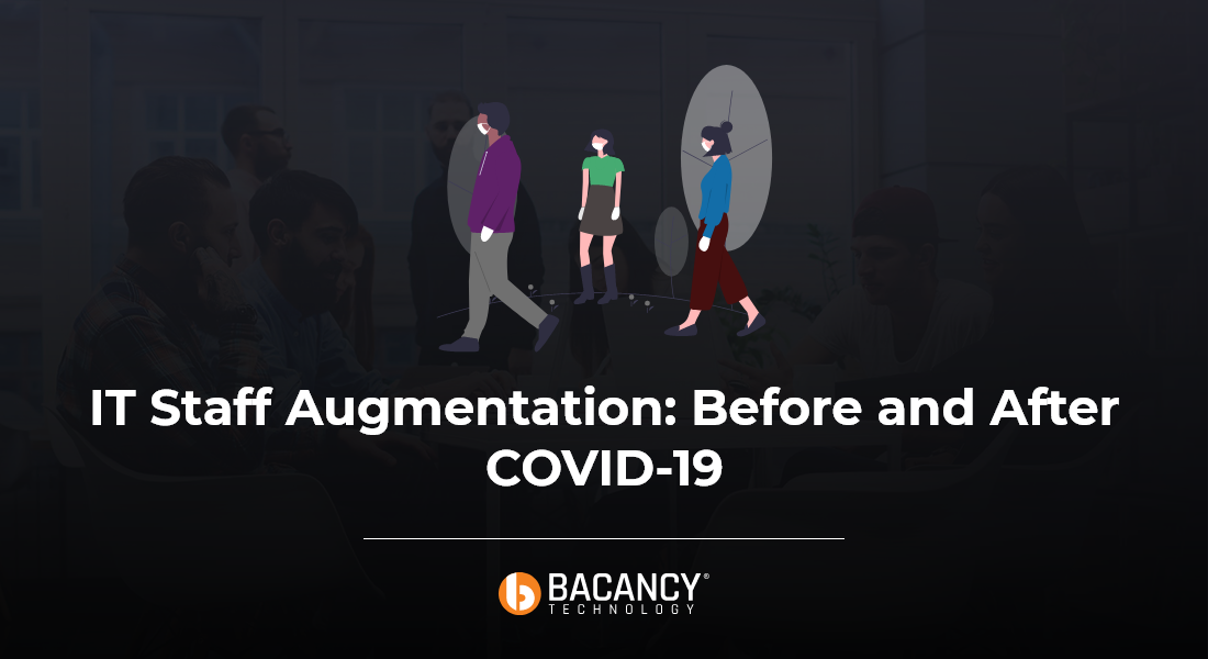 IT Staff Augmentation: Before and After COVID-19