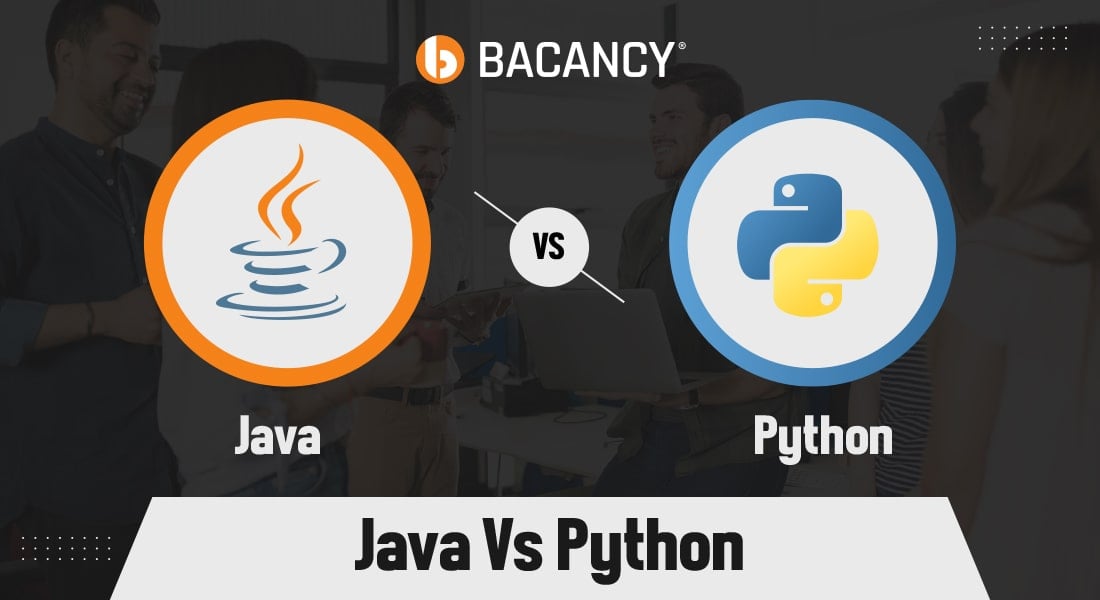 Java vs Python Comparison of Two Best Back-end Programming Languages