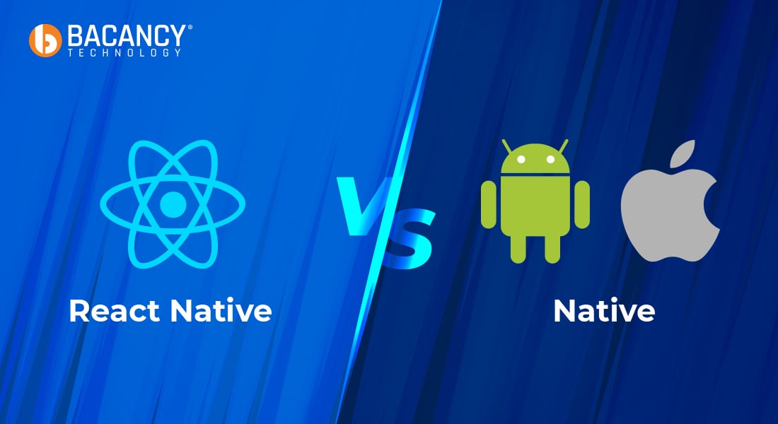 React Native VS Native: What to Choose For Cross-Platform App Development?