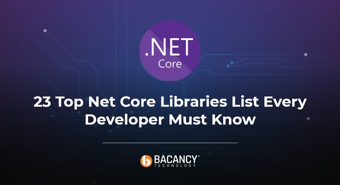 23 Top .NET Core Libraries to Boost Your Development Efficiency in 2025