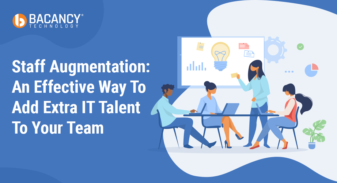 Staff Augmentation: An Effective Way To Add Extra IT Talent To Your Team