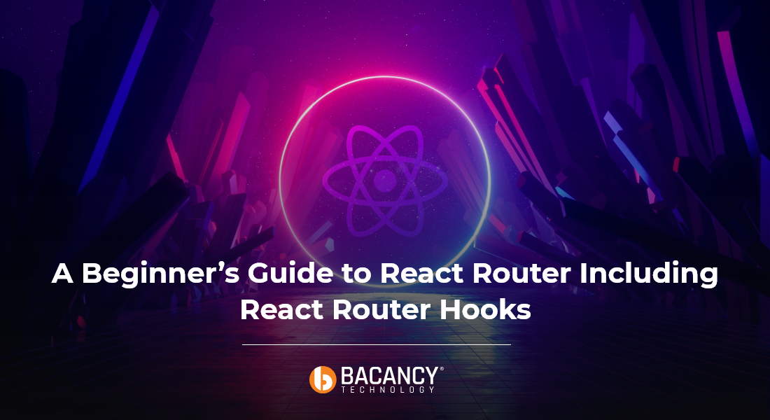 A Beginner’s Guide to React Router Hooks (Fundamentals of Routing in React)