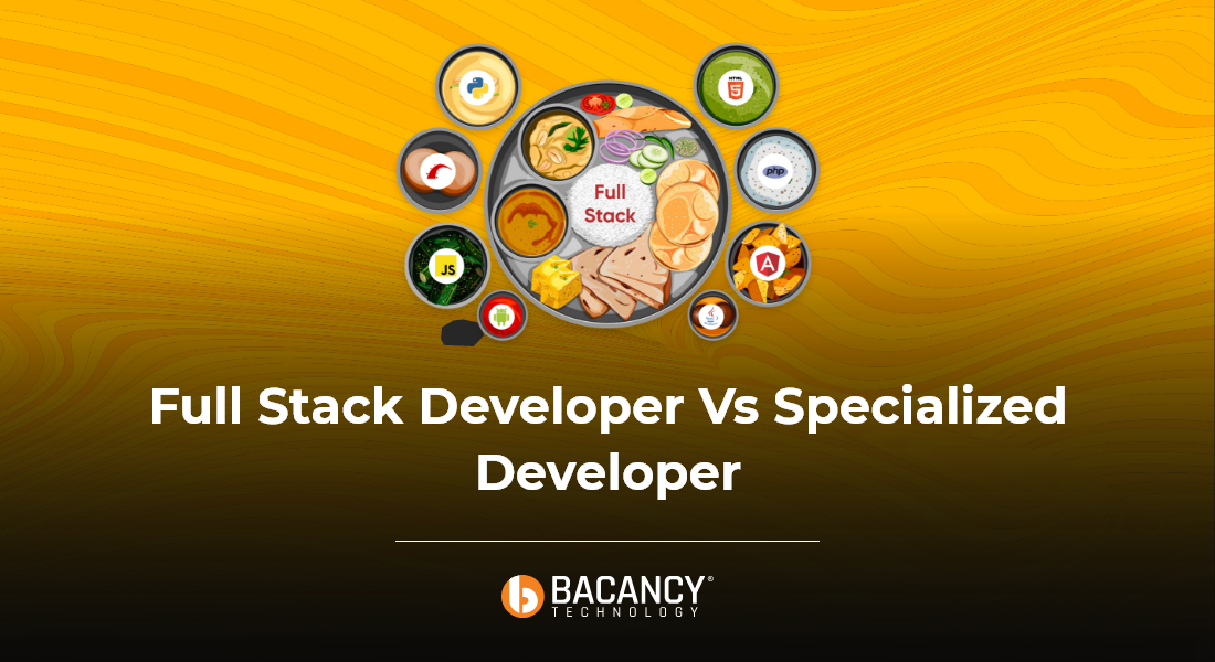 fullstack developer or a specialized developer