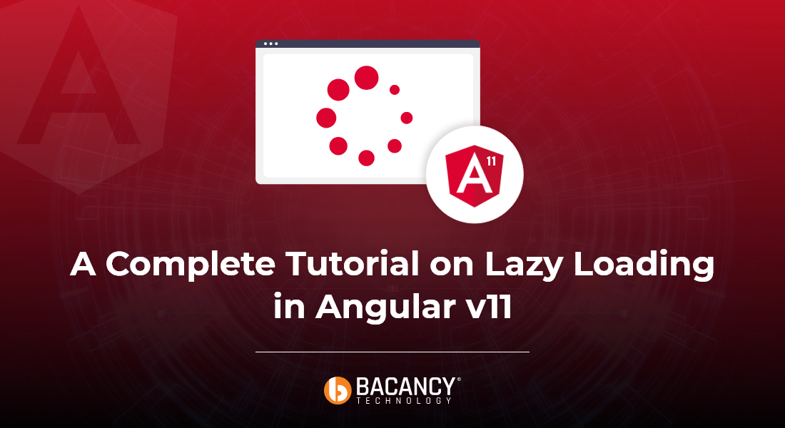 Step by Step guide to implement Lazy Loading in Angular 11.